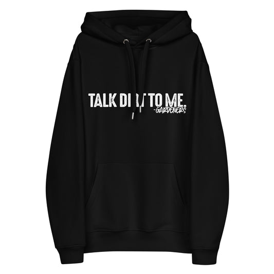 Talk Dirt to Me - Premium eco hoodie