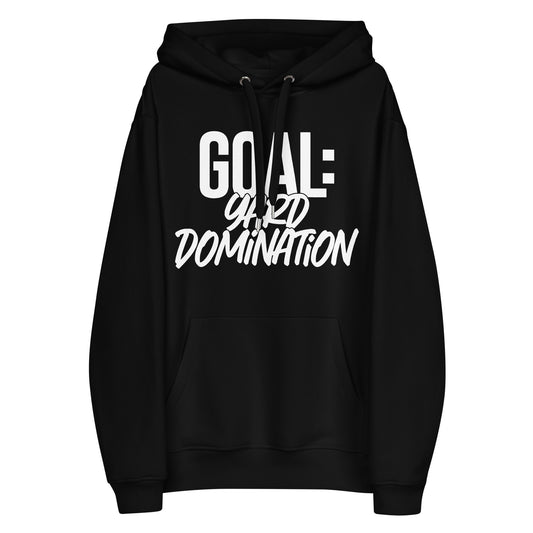 Goal: Yard Domination - Premium eco hoodie