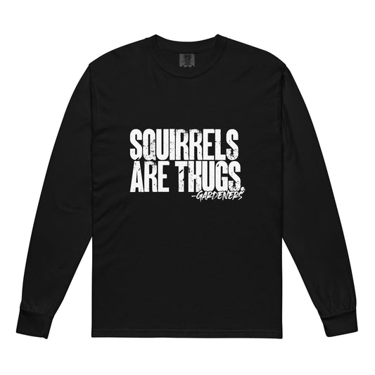 Squirrels Are Thugs - Garment-dyed heavyweight long-sleeve shirt
