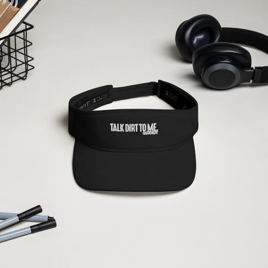 Talk Dirt to Me - Visor