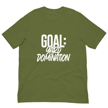 Goal: Yard Domination Unisex t-shirt
